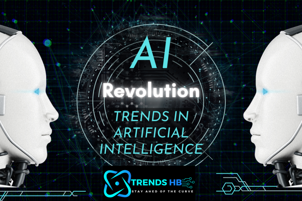 AI Revolution Trends in Artificial Intelligence