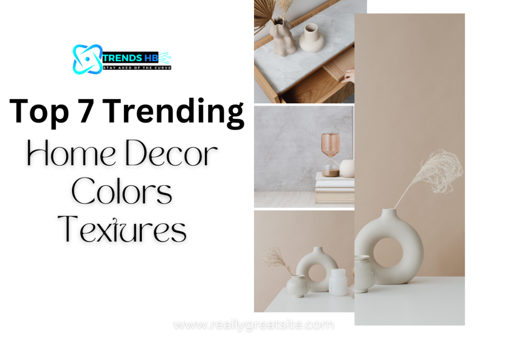Home Decor Colors and Textures