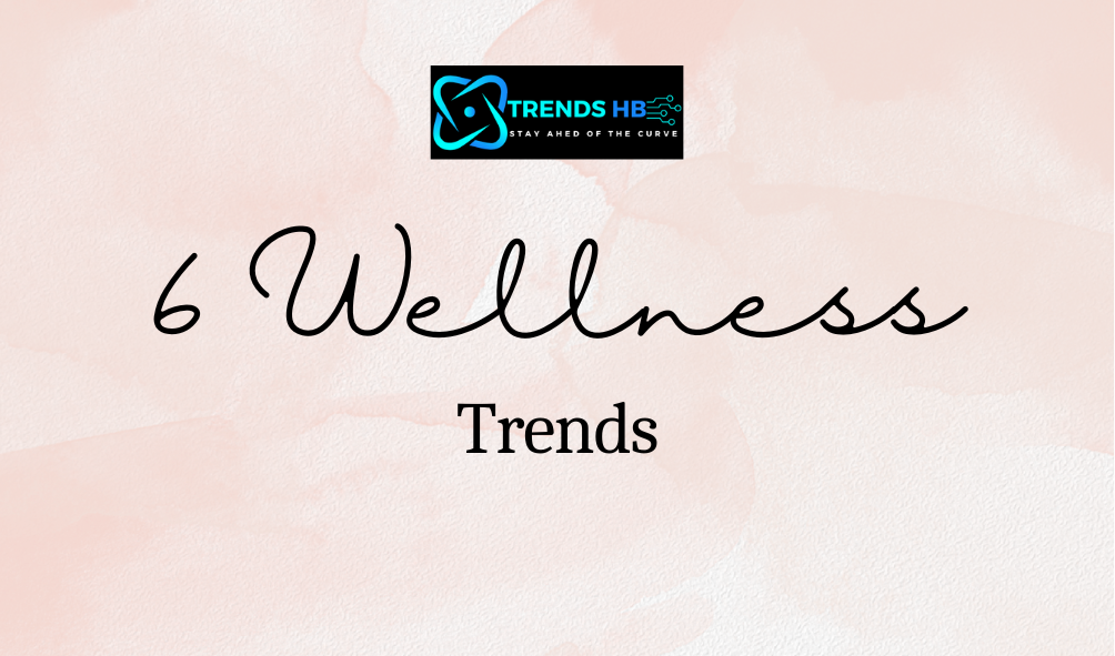 Wellness Trends