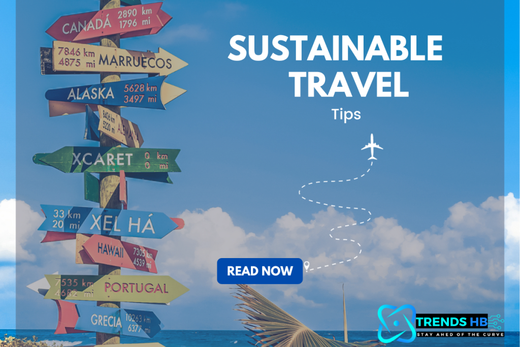 Sustainable Travel Tips - Explore and Preserve
