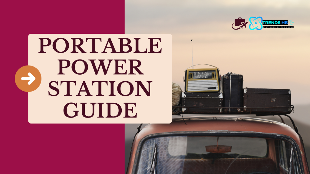 Portable Power Station Guide