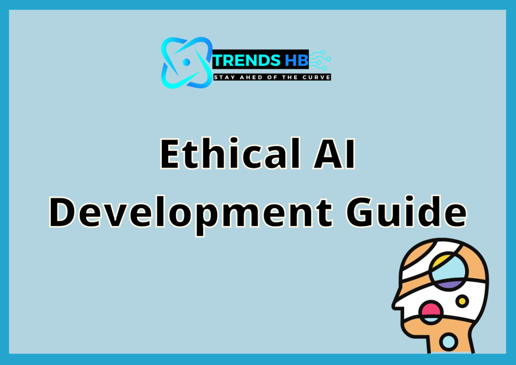 Ethical AI Development Guide